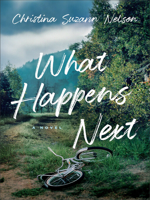 Title details for What Happens Next by Christina Suzann Nelson - Available